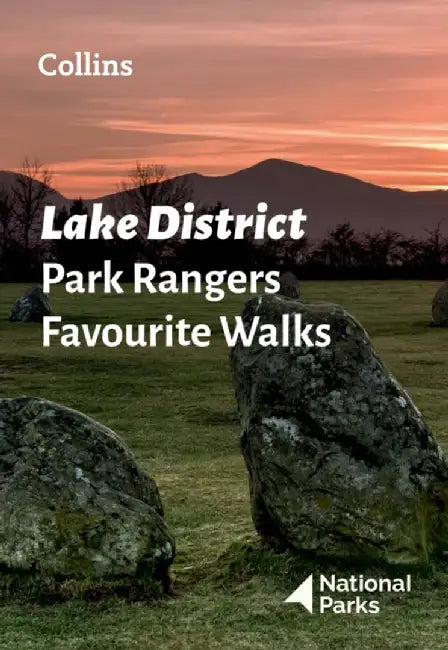 Lake District Park Rangers Favourite Walks by National Parks UK