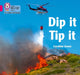 Dip it Tip it: Band 01a/Pink a by Caroline Green
