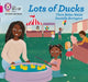 Lots of Ducks by Clare Helen Welsh