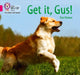 Get it, Gus! by Tina Pietron