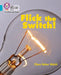 Flick the Switch! by Clare Helen Welsh