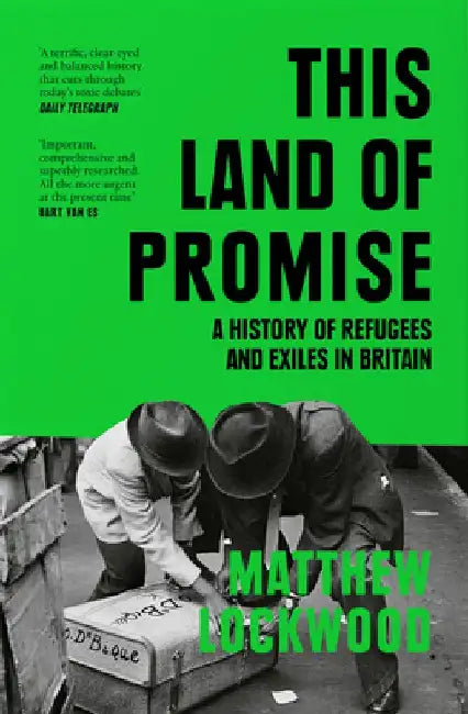 This Land of Promise: A History of Refugees and Exiles in Britain by Matthew Lockwood