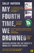 My Fourth Time, We Drowned by Sally Hayden