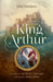 The Great Book of King Arthur and His Knights of the Round Table: A New Morte D’Arthur by John Matthews