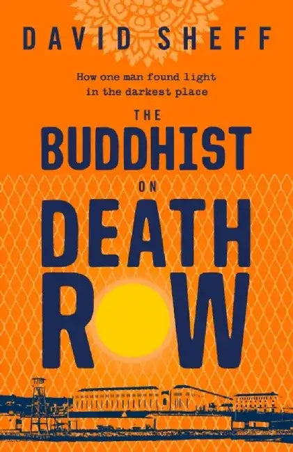 The Buddhist on Death Row by David Sheff