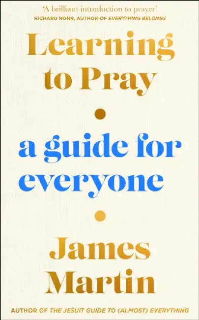 Learning to Pray by James Martin
