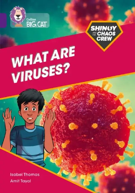 Shinoy and the Chaos Crew: What are viruses? by Isabel Thomas