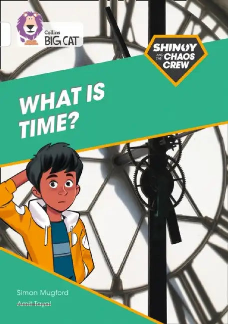 Shinoy and the Chaos Crew: What is time? by Simon Mugford