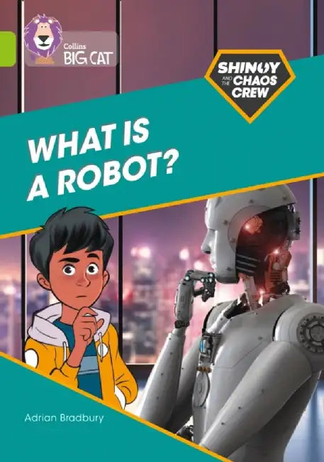Shinoy and the Chaos Crew: What is a robot? by Adrian Bradbury