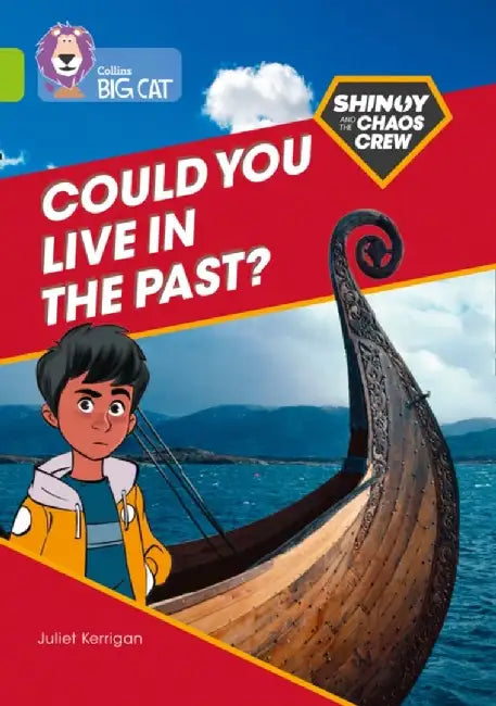 Shinoy and the Chaos Crew: Could you live in the past? by Juliet Kerrigan