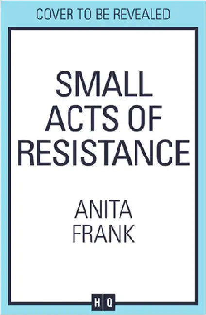 Small Acts of Resistance by Anita Frank