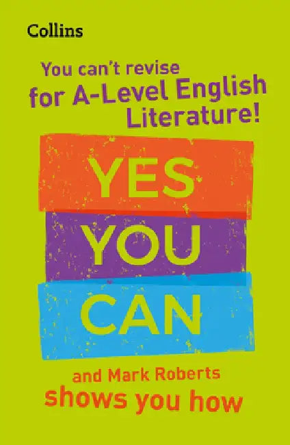 Collins a Level Revision - You Can't Revise for a Level English Literature! Yes You Can, and Mark Roberts Shows You How by Mark Roberts