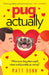 Pug Actually by Matt Dunn