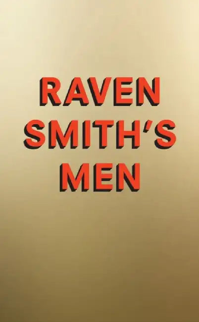 Raven Smith’s Men by Raven Smith
