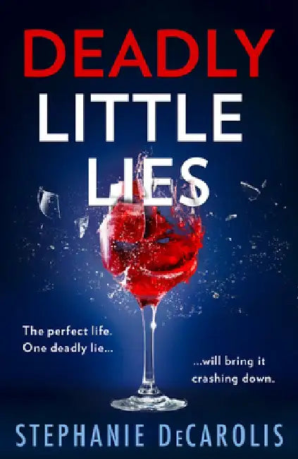 Deadly Little Lies by Stephanie Decarolis