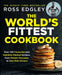 The World's Fittest Cookbook by Ross Edgley