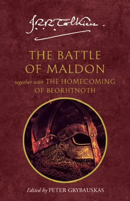 The Battle of Maldon: Together with the Homecoming of Beorhtnoth by J. R. R. Tolkien