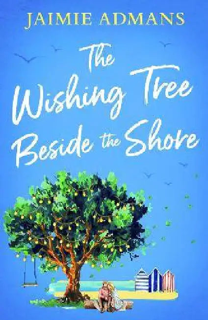 The Wishing Tree Beside the Shore by Jaimie Admans