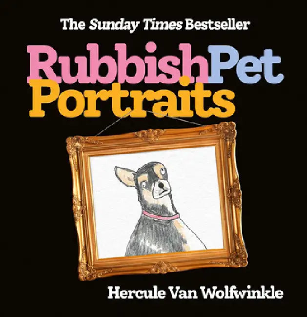 Rubbish Pet Portraits by Hercule Van Wolfwinkle