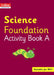 Collins International Foundation - Collins International Science Foundation Activity Book a by Fiona MacGregor