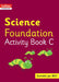 Collins International Foundation - Collins International Science Foundation Activity Book C by Fiona MacGregor