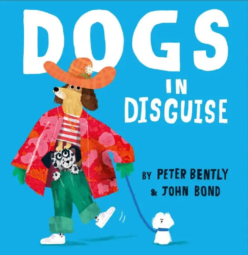 Dogs in Disguise by Peter Bently