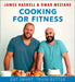 Cooking for Fitness: Eat Smart, Train Better by James Haskell