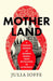 Motherland: A Feminist History of Modern Russia, From Revolution to Autocracy by Julia Ioffe