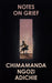 Notes on Grief by Chimamanda Ngozi Adichie