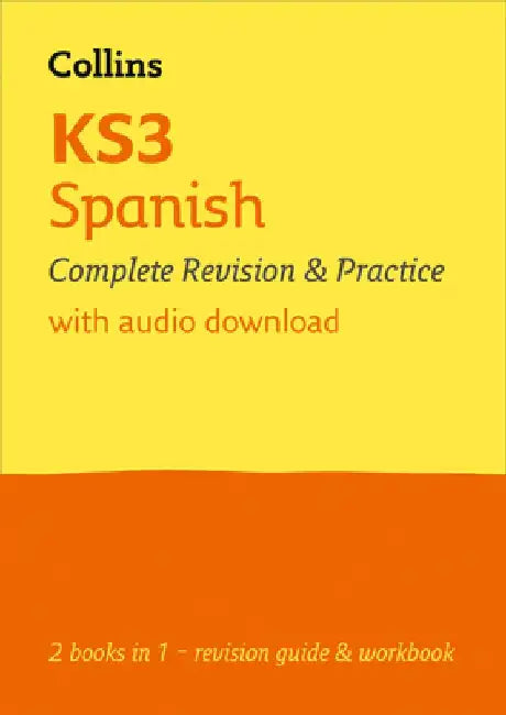 Collins Ks3 Revision - Ks3 Spanish All-In-One Complete Revision and Practice: Ideal for Years 7, 8 and 9 by Collins Collins Ks3