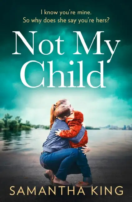 Not My Child by Samantha King