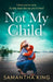 Not My Child by Samantha King