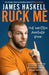 Ruck Me: (I'Ve Written Another Book) by James Haskell