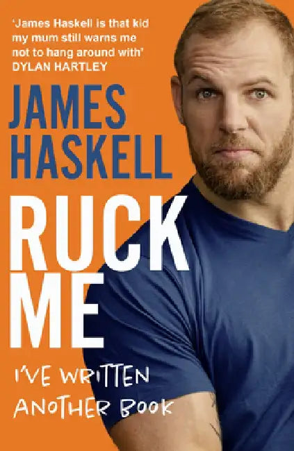 Ruck Me: (I've Written Another Book) by James Haskell