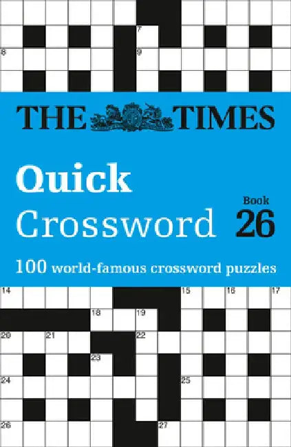 The Times Crosswords - The Times Quick Crossword Book 26: 100 General Knowledge Puzzles from the Times 2 by The Times Mind Games