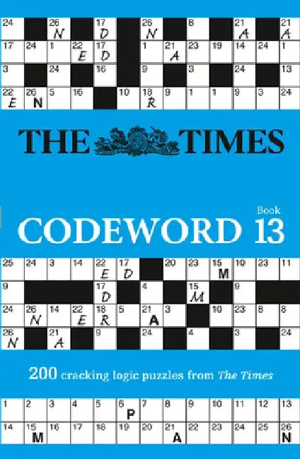 The Times Puzzle Books - The Times Codeword 13: 200 Cracking Logic Puzzles by The Times Mind Games