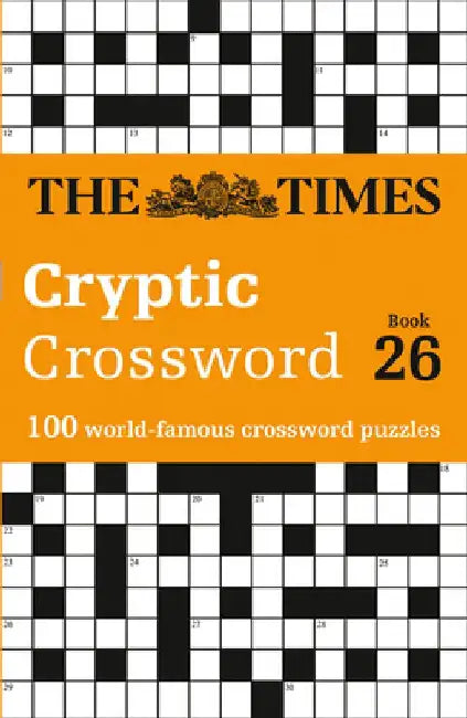 The Times Crosswords - The Times Cryptic Crossword Book 26: 100 World-Famous Crossword Puzzles by The Times Mind Games