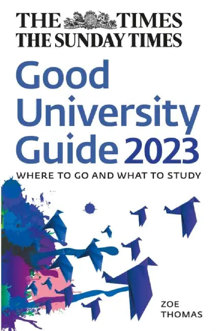 The Times Good University Guide 2023 by Zoe Thomas