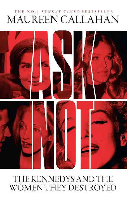 Ask Not by Maureen Callahan