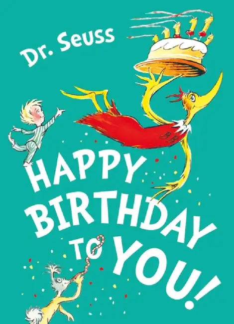 Happy Birthday to You! by Dr. Seuss
