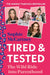 Tired and Tested: The Wild Ride into Parenthood by Sophie McCartney