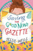 Saving the Good News Gazette by Jessie Wells