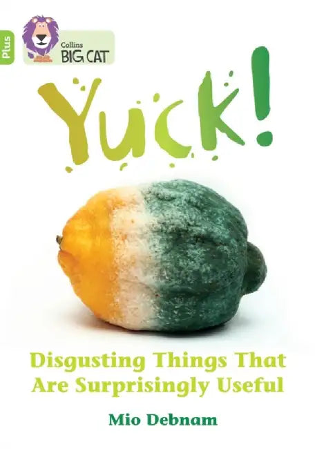 Yuck: Disgusting things that are surprisingly useful by Mio Debnam