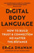 Digital Body Language by Erica Dhawan