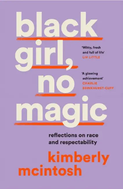 black girl, no magic by Kimberly McIntosh