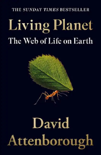 Living Planet: The Web of Life on Earth by David Attenborough