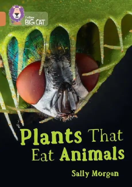 Collins Big Cat - Plants That Eat Animals: Band 12/Copper by Sally Morgan