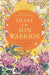 The Heart of the Sun Warrior by Sue Lynn Tan