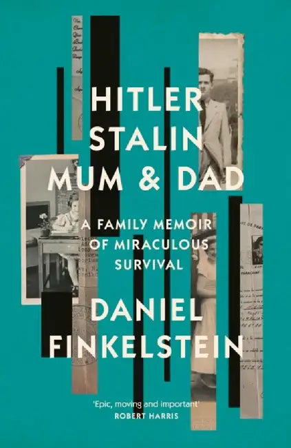 Hitler, Stalin, Mum and Dad by Daniel Finkelstein