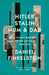 Hitler, Stalin, Mum and Dad by Daniel Finkelstein